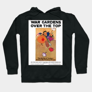 WWI Propaganda Poster "War Gardens Over The Top" Victory Garden Hoodie
